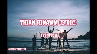 Evenflow  Thian rinawm  lyrics 🎧🖤 [upl. by Timmy]