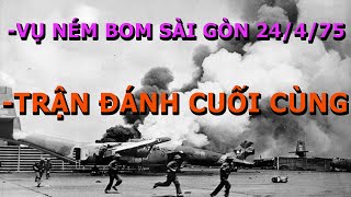 Trận Đánh Cuối Cùng Khi Sài Gòn Hấp Hối [upl. by Inaoj871]