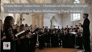 »Cantus Missae – Cantica Nova« Landesjugendchor BadenWürttemberg Yuval Weinberg [upl. by Ayahs]