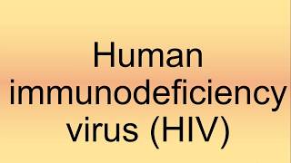 Human Immunodeficiency Virus HIV Pronunciation  How to Say  How to Pronounce [upl. by Irtimid428]