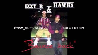 Hawk amp IZZY R REAL LIFE ENT  BOUNCE BACK [upl. by Berneta]