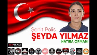 Şehit Polis Memuru Şeyda Yılmaz Anısına Hatıra Ormanı [upl. by Cronin]