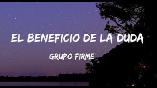 Grupo Firme  El Beneficio De La Duda Lyrics [upl. by Waldon]