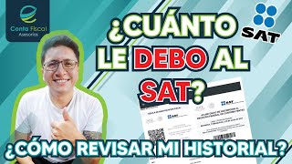 ►🔥¿Cuánto le debo al SAT¿Cómo REVISAR mi HISTORIAL e INFORMACIÓN SAT 🔥 [upl. by Notpmah]