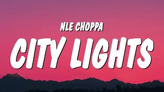 NLE Choppa  City Lights Lyrics [upl. by Alpheus]