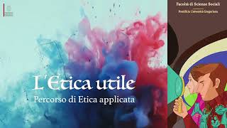 1 LEtica utile Percorso di etica applicata  Dare un senso alla vita Luigi Mariano [upl. by Saltsman]