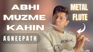 Abhi muzme kahin FLUTE COVER  Metal flute  Agneepath [upl. by Htennek]