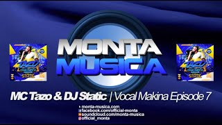 MC Tazo amp DJ Static  Vocal Makina Episode 7 2023 Monta Musica  Makina Rave Anthems Mix [upl. by Claire463]