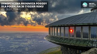 IMGWPIB Synoptyczna prognoza pogody dla Polski na 30 tydzień roku 2228072024 r [upl. by Navaj]