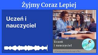 Uczeń i nauczyciel  Żyjmy Coraz Lepiej [upl. by Arimay]