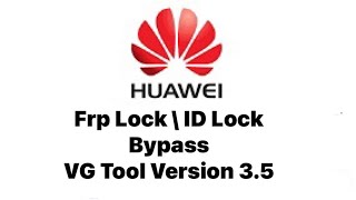 Huawei Frp Lock \ ID Lock Bypass VG Tool Adb Enable Method [upl. by Marja]