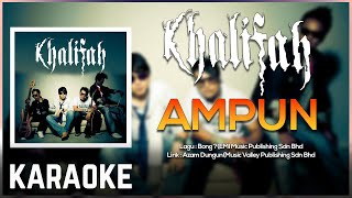 Khalifah  Ampun Karaoke Official [upl. by Tedric706]