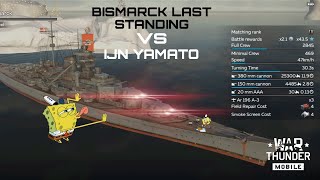 BISMARCK  Last Standing VS IJN Yamato Warthunder Mobile Gamplay warthundergameplay [upl. by Kobi]