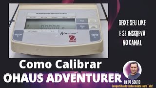 Calibração OHAUS ADVENTURER [upl. by Krischer]