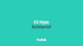 Kit Hype  Bulletproof [upl. by Narruc]