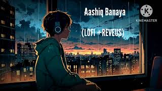 Aashiq Banaya aapane Lofi song cut rimex [upl. by Yam]