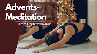 Adventsmeditation Kindhaltung für innere Ruhe [upl. by Nolos]