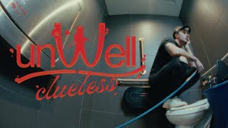 UNWELL  Clueless Official Music Video [upl. by Lizzy637]