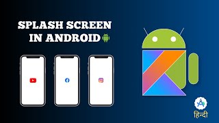 Splash Screen in Android Studio  Splash Screen  Android Studio  Kotlin  Hindi [upl. by Adnuhsar]