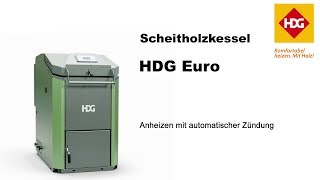 Scheitholzkessel HDG Euro  Anheizen mit automatischer Zündung [upl. by Shiekh95]