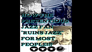 626 The Great JAZZ DILEMNA MOST JAZZ FANS MAKE PEOPLE HATE JAZZ Plus more cafe plays [upl. by Aihset]