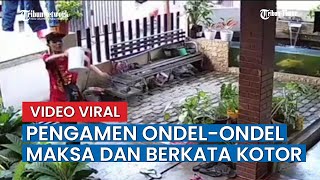 Pengamen Ondel ondel Memaksa Minta Uang hingga Berkata Kasar pada Warga [upl. by Morie]