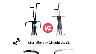 Maxiclimber Classic Vs XL Which Vertical Climber is Better [upl. by Fantasia]