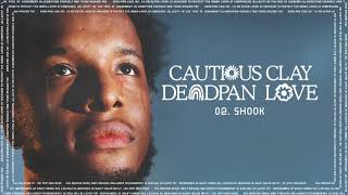 Cautious Clay  Shook Official Audio [upl. by Gladi960]