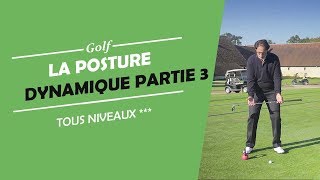 LA POSTURE DYNAMIQUE PARTIE 3  EXERCICE  COURS DE GOLF [upl. by Wanyen823]