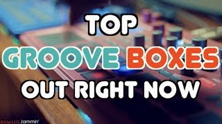 Top GROOVE BOXES out Right Now [upl. by Akselaw]