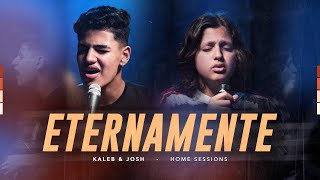 Eternamente  Kaleb e Josh Home Sessions [upl. by Ruttger289]