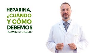 Heparina cuándo y cómo debemos administrarla Tu Farmacéutico Informa [upl. by Ritz]