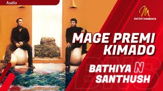 Mage Premi Kimado  Bathiya amp Santhush  Official Audio  Sinhala Songs  Sinhala Sindu  🇱🇰 [upl. by Alleuqram138]