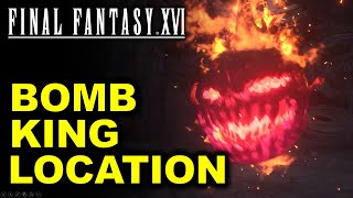 Where to Find Bomb King  Weird Science  Bomb King Location  Final Fantasy XVI FF16 [upl. by Noswad978]