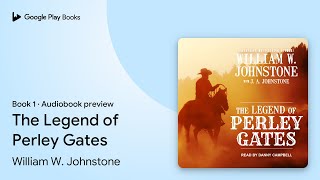 The Legend of Perley Gates Book 1 by William W Johnstone · Audiobook preview [upl. by Aire]