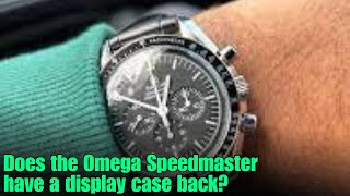 Does the Omega Speedmaster have a display case back [upl. by Drhcir]