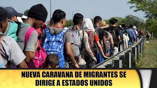 Nueva Caravana de migrantes se dirige a Estados Unidos [upl. by Martineau485]