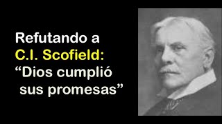 Refutando a CI Scofield quotDios cumple sus promesasquot [upl. by Bocaj]