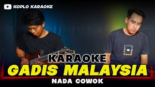 GADIS MALAYSIA KARAOKE NADA COWOK  PRIA HIGH QUALITY AUDIO [upl. by Enileqcaj]