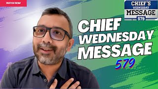 Chief’s Wednesday Message 579 [upl. by Ahsemed984]