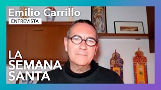 La Semana Santa  Entrevista a Emilio Carrillo [upl. by Imotas]