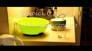 Wypiek Chleba Eucharystycznego [upl. by Torrell]