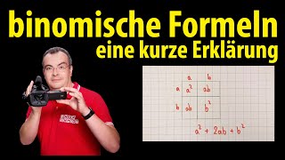 Die binomischen Formeln  eine kurze Erklärung  Lehrerschmidt [upl. by Ulla89]