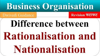 Difference between Rationalisation and Nationalisation Business Organsiation BCom 1st year [upl. by Akerue]