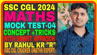 SSC CGL 2024 MATHS MOCK TEST04 BY RAHUL KR quotRquot CONCEPT KING SHORT TRICKS SSC CGL CHSL CPO MTS [upl. by Malvina413]