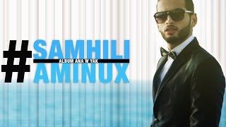 Aminux  Samhili Official Lyric Clip  أمينوكس  سامحيلي [upl. by Arodoet]