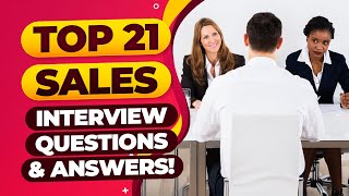 TOP 21 SALES Interview Questions and ANSWERS  How to PASS a Sales Job Interview [upl. by Assertal628]