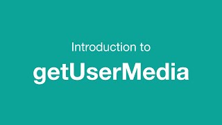 Introduction to getUserMedia [upl. by Cavallaro]