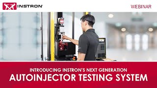 Introducing Instron’s Next Generation Autoinjector Testing System  Webinar [upl. by Amolap]