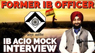 How to prepare for IB ACIO Interview  Last Minute Tips by Former IB Officer Navjot Singh [upl. by Trini]